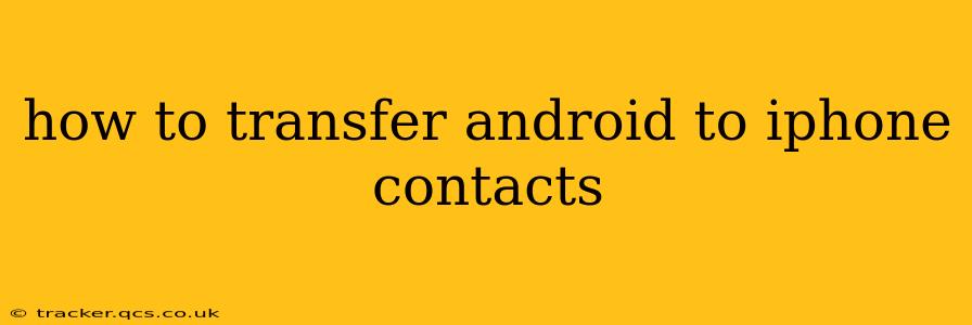 how to transfer android to iphone contacts