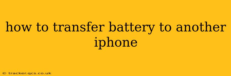 how to transfer battery to another iphone