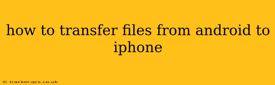 how to transfer files from android to iphone
