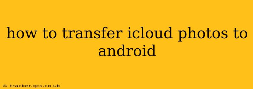 how to transfer icloud photos to android
