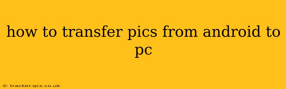 how to transfer pics from android to pc