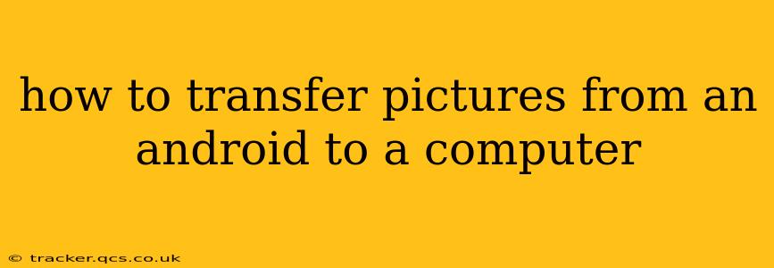 how to transfer pictures from an android to a computer