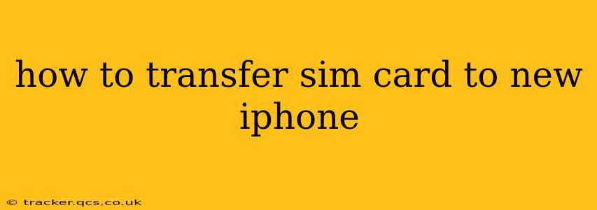 how to transfer sim card to new iphone