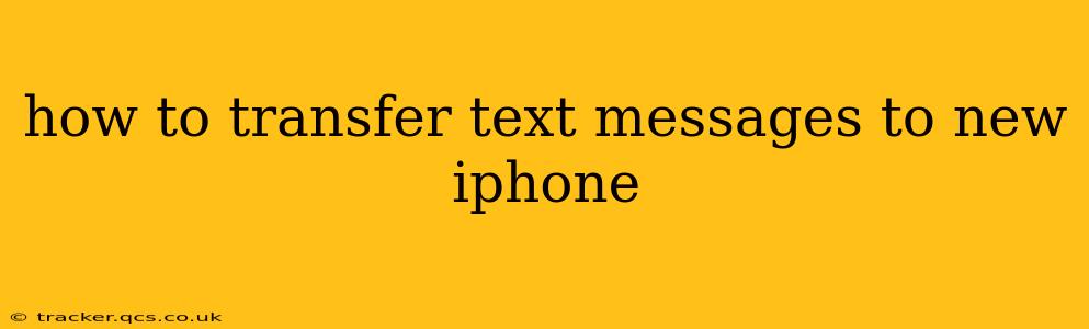 how to transfer text messages to new iphone