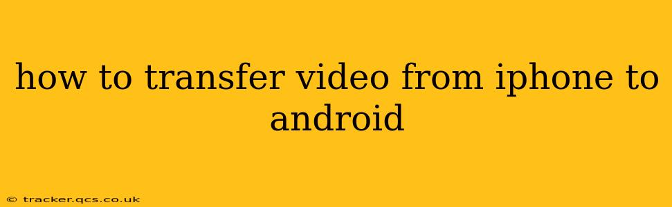how to transfer video from iphone to android