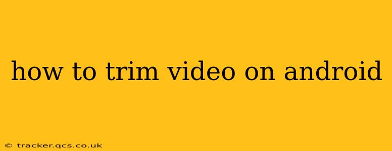 how to trim video on android