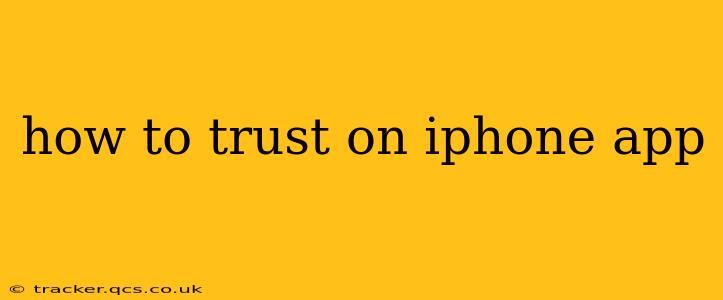how to trust on iphone app