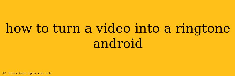 how to turn a video into a ringtone android