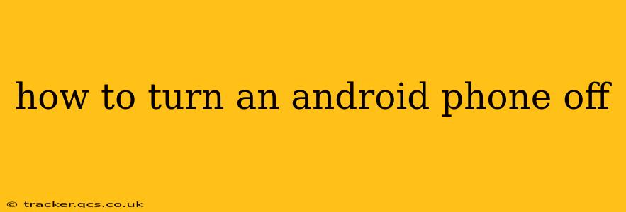 how to turn an android phone off