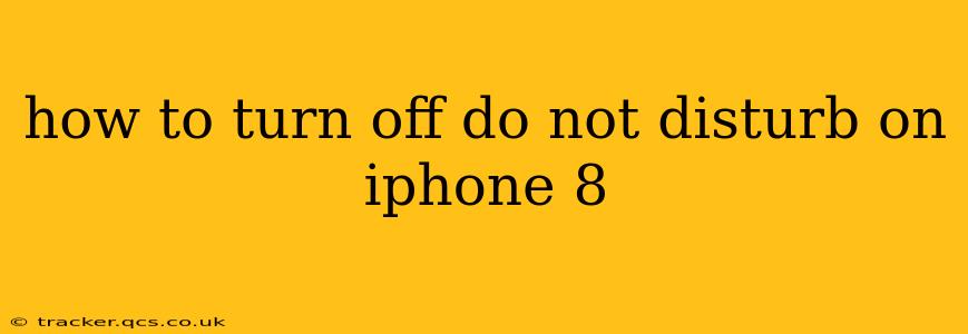 how to turn off do not disturb on iphone 8