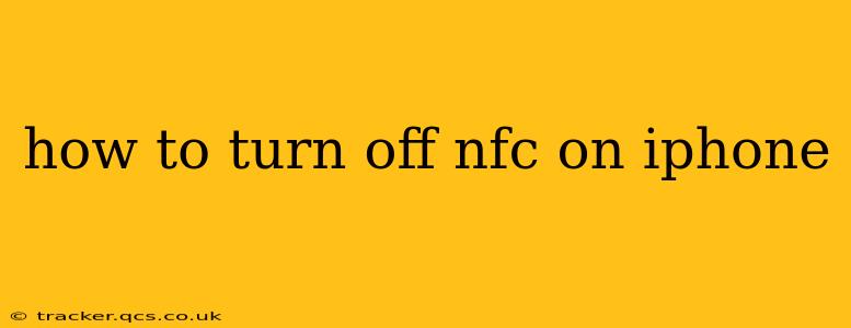 how to turn off nfc on iphone