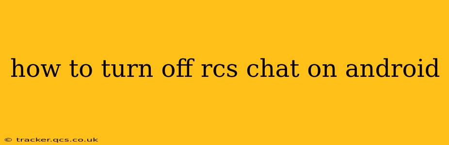 how to turn off rcs chat on android