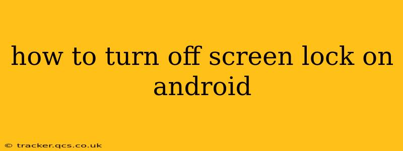 how to turn off screen lock on android