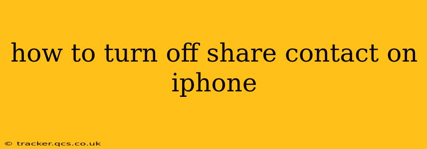 how to turn off share contact on iphone