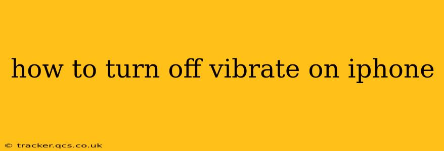 how to turn off vibrate on iphone