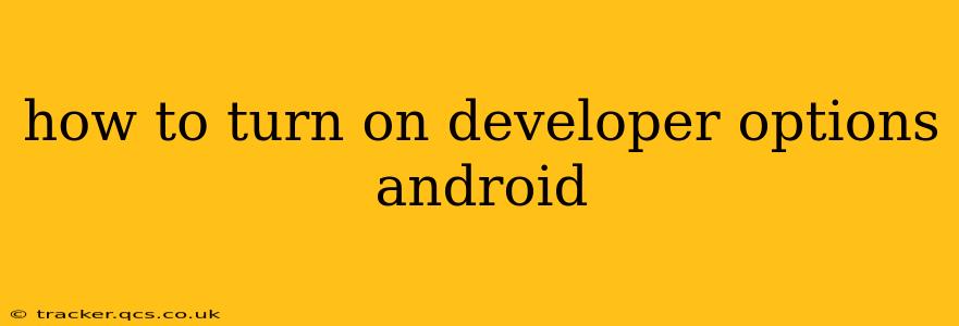 how to turn on developer options android