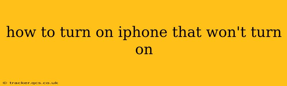how to turn on iphone that won't turn on