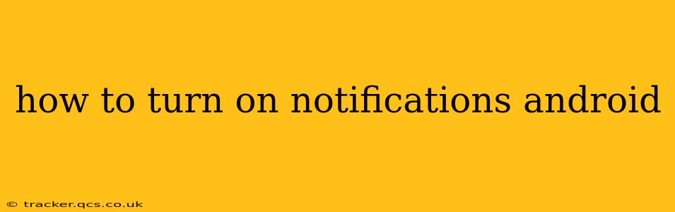 how to turn on notifications android