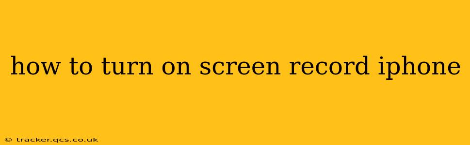 how to turn on screen record iphone