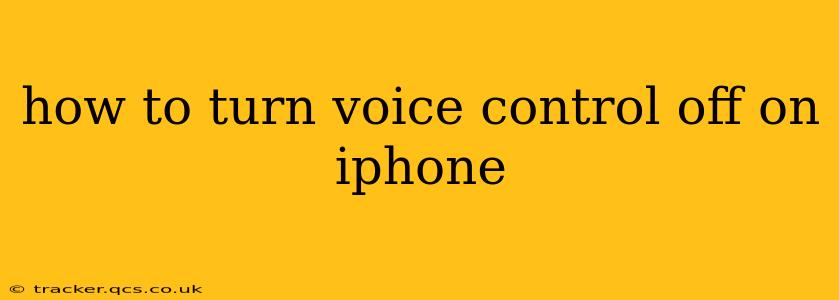 how to turn voice control off on iphone