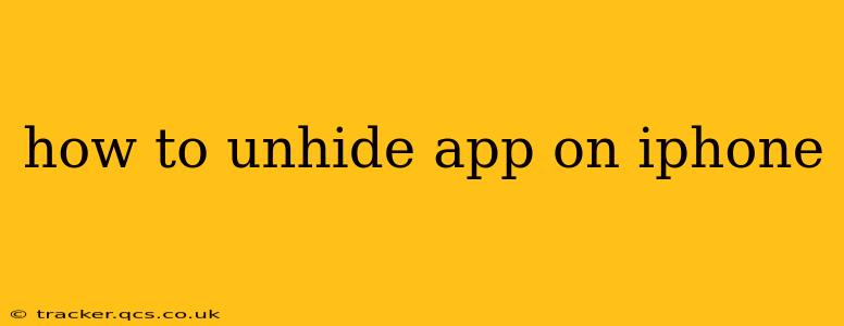 how to unhide app on iphone