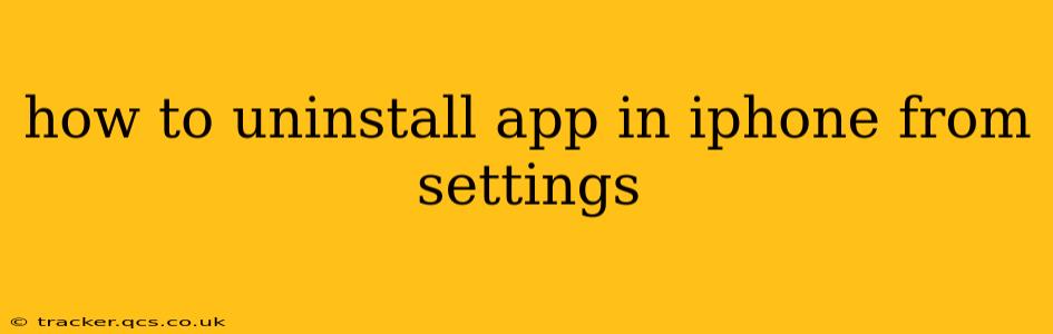 how to uninstall app in iphone from settings