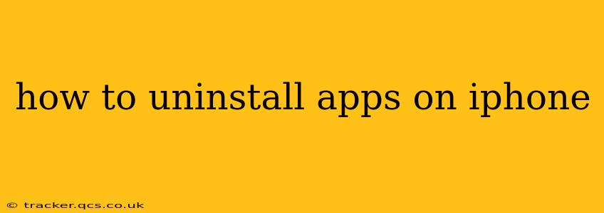 how to uninstall apps on iphone