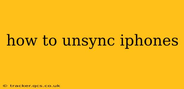 how to unsync iphones