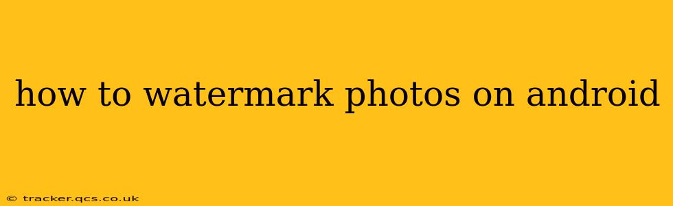 how to watermark photos on android