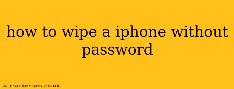 how to wipe a iphone without password