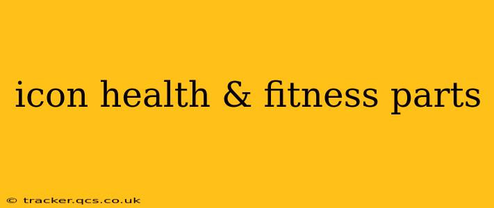icon health & fitness parts