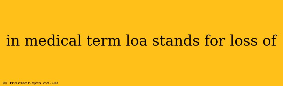 in medical term loa stands for loss of