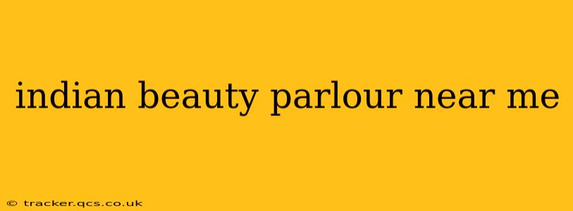 indian beauty parlour near me