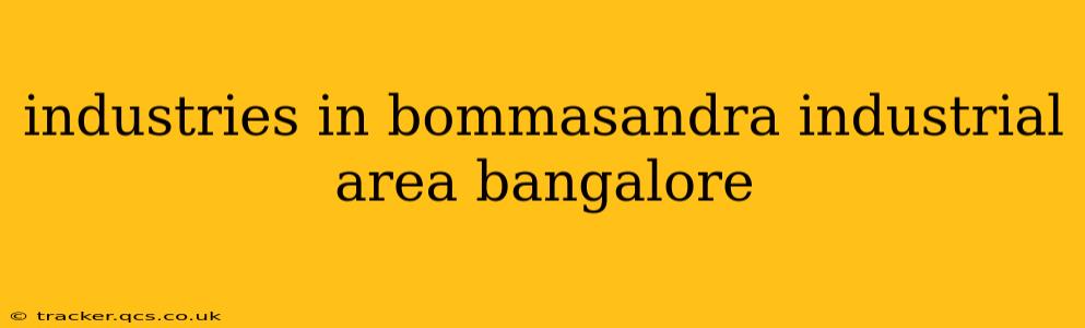 industries in bommasandra industrial area bangalore