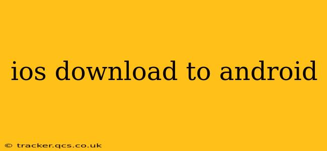 ios download to android