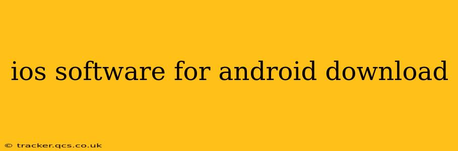 ios software for android download