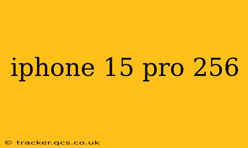 iphone 15 pro 256