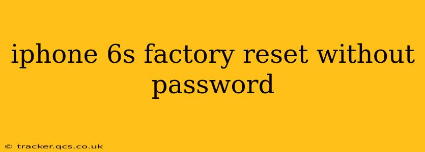 iphone 6s factory reset without password