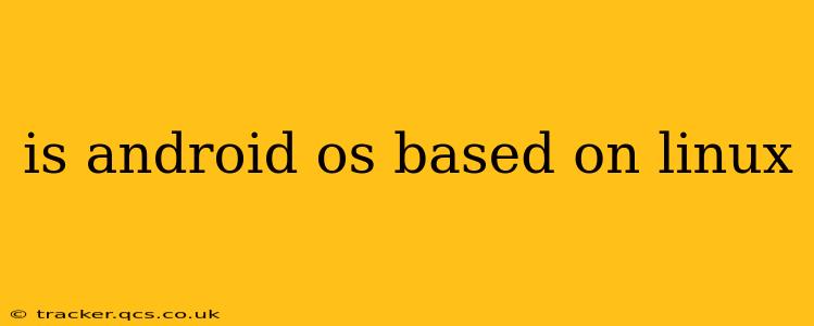 is android os based on linux