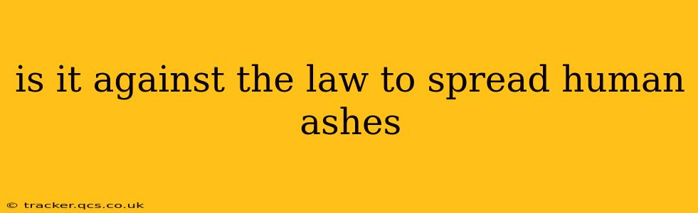 is it against the law to spread human ashes