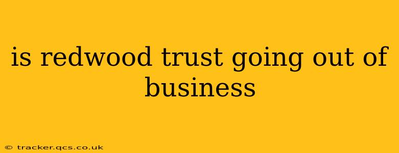 is redwood trust going out of business
