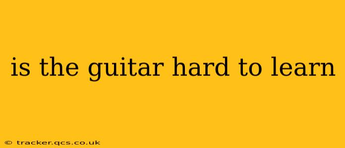 is the guitar hard to learn