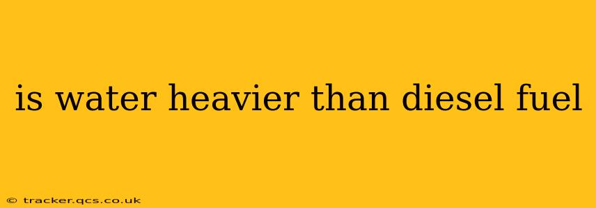 is water heavier than diesel fuel