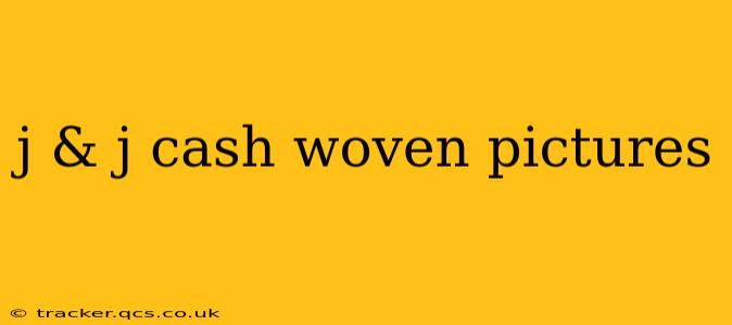 j & j cash woven pictures