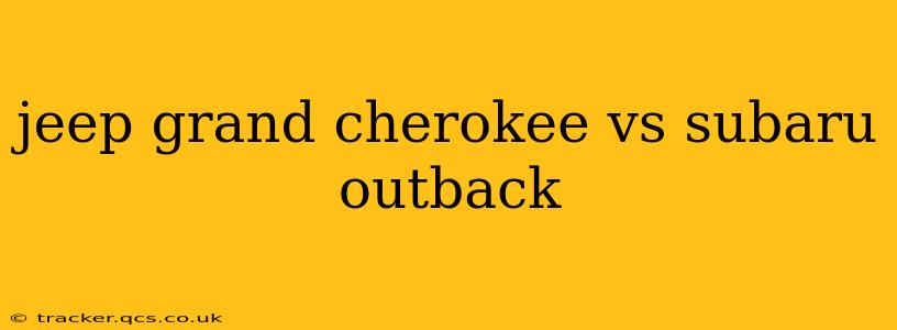 jeep grand cherokee vs subaru outback