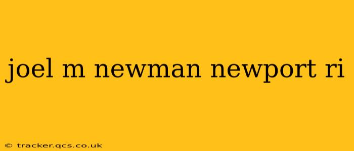 joel m newman newport ri