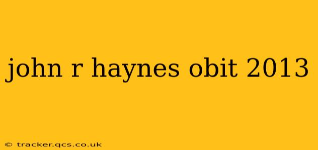john r haynes obit 2013