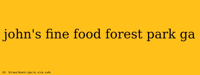 john's fine food forest park ga
