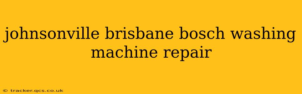 johnsonville brisbane bosch washing machine repair