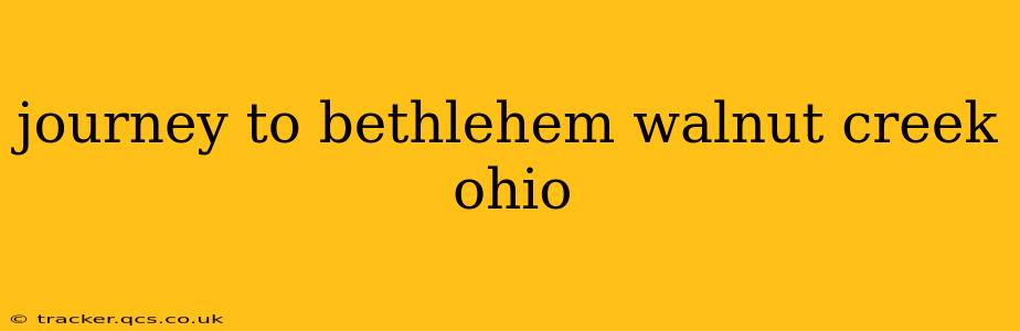 journey to bethlehem walnut creek ohio